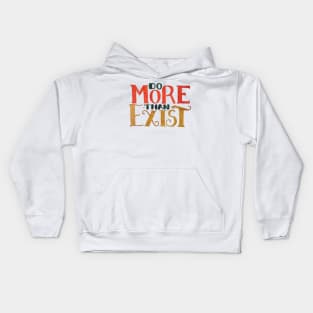 Do MORE Than Exist Kids Hoodie